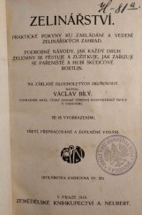 kniha Zelinářství praktické pokyny ku zakládání a vedení zelinářských zahrad : podrobné návody, jak každý druh zeleniny se pěstuje a zužitkuje, jak zařizují se pařeniště a hubí škůdcové rostlin, Alois Neubert 1919