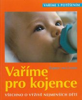 kniha Vaříme pro kojence všechno o výživě nejmenších dětí, Cesty 2003