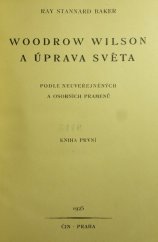 kniha Woodrow Wilson a úprava světa Kn. 1 Podle neuveřejněných a osobních pramenů., Čin 1925