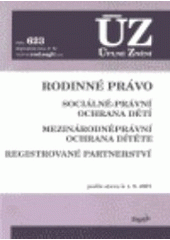 kniha Rodinné právo sociálně-právní ochrana dětí : mezinárodněprávní ochrana dítěte : registrované partnerství : podle stavu k 1.9.2007, Sagit 2007