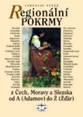 kniha Regionální pokrmy z Čech, Moravy a Slezska od A (Adamov) do Ž (Žďár), Libri 2001