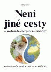 kniha Není jiné cesty - uvedení do energetické medicíny, Atd 2004