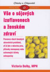 kniha Vše o sójových izoflavonech a ženském zdraví, Pragma 1999