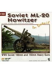 kniha Soviet ML-20 Howitzer in detail WWII Soviet 122mm and 152mm heavy guns : photo manual for modelers, RAK 2011