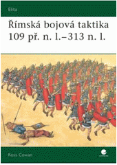 kniha Římská bojová taktika 109 př.n.l. - 313 n.l., Grada 2008