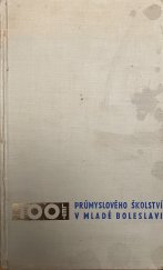 kniha 100 let průmyslového školství v Mladé Boleslavi, ředitelství SPŠ v Mladé Boleslavi 1967