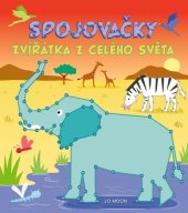 kniha SPOJOVAČKY Zvířátka z celého světa, CPress 2020