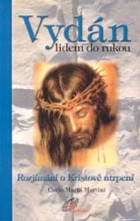 kniha Vydán lidem do rukou rozjímání o Kristově utrpení, Paulínky 2000
