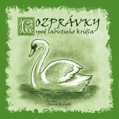 kniha Rozprávky spod labutieho krídla, Vydavateľstvo Michala Vaška 2009