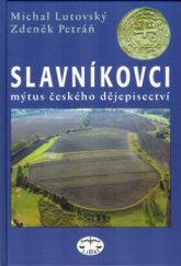 kniha Slavníkovci mýtus českého dějepisectví, Libri 2005