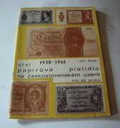 kniha Cizí papírová platidla na území ČSR v letech 1938-1945, Česká numismat. společnost 1980