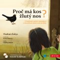 kniha Proč má kos žlutý nos O Vladčiných ptačích kamarádech a rákosníčkově daleké cestě do Afriky, Edika 2014