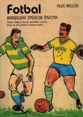 kniha Fotbal brazilský způsob života, BB/art 2004