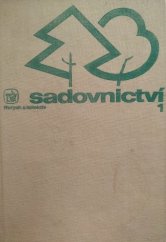 kniha Sadovnictví 1 učebnice pro stř. zeměd. techn. školy stud. oboru Zahradnictví, SZN 1984