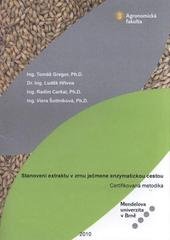 kniha Stanovení extraktu v zrnu ječmene enzymatickou cestou certifikovaná matodika, Mendelova univerzita v Brně 2010