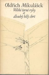 kniha Veliké černé ryby a dlouhý bílý chrt (Verše 1971-1975), Blok 1981
