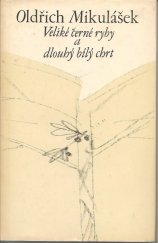 kniha Veliké černé ryby a dlouhý bílý chrt (Verše 1971-1975), Blok 1981
