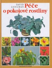 kniha Péče o pokojové rostliny, Slovart 1995