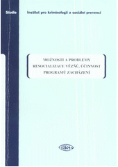 kniha Možnosti a problémy resocializace vězňů, účinnost programů zacházení, Institut pro kriminologii a sociální prevenci 2011