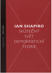 kniha Skutečný svět demokratické teorie, Karolinum  2012