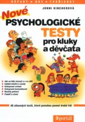 kniha Nové psychologické testy pro kluky a děvčata [40 zábavných testů, které pomohou poznat druhé lidi], Portál 2001