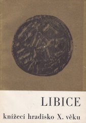 kniha Libice - knížecí hradisko 10. věku, Národní muzeum 1968