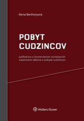 kniha Pobyt cudzincov Judikatúra s komentárom súvisiacich ustanovení zákona o pobyte cudzincov, Wolters Kluwer 2017