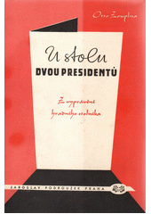 kniha U stolu dvou presidentů Z vyprávění hradního stolníka, Jaroslav Podroužek 1948