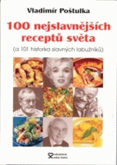 kniha 100 nejslavnějších receptů světa (a 101 historka slavných labužníků), Andrej Šťastný 2002