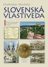 kniha Slovenská vlastiveda I Bratislavská a Trnavská župa, Matica slovenská 2008