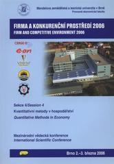 kniha Firma a konkurenční prostředí 2006 Sekce 4, - Kvantitativní metody v hospodářství - mezinárodní vědecká konference : Brno, 3.-4. března 2006., Konvoj 2006