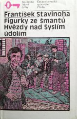 kniha Figurky ze šmantů Hvězdy nad Syslím údolím, Československý spisovatel 1988