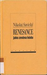 kniha Renesance jako změna kódu o komunikaci slovem a obrazem v italském rinascimentu, Prostor 1998