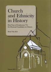 kniha Church and Ethnicity in History first year of conference V4 for doctoral candidates in Ostrava : contributions for the zeroth year of conference V4 for doctoral candidates in Ostrava, from 22th April, 2010, University of Ostrava 2011