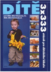 kniha Dítě 3 x 333 otázek pro dětského lékaře, Triton 2007