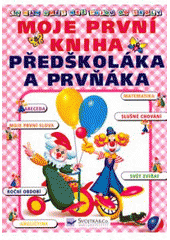 kniha Moje první kniha předškoláka a prvňáka, Svojtka & Co. 2009