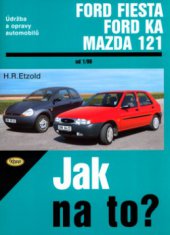 kniha Údržba a opravy automobilů Ford Fiesta/Courier, Ford Ka, Mazda 121 zážehové motory, vznětové motory, Kopp 2000