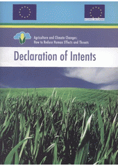 kniha Declaration of Intents agriculture and climate changes: how to reduce human effects and threats : [presentation of the case studies], Hydrometeorological Institute 2007