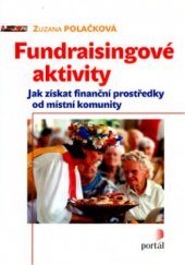 kniha Fundraisingové aktivity jak získat finanční prostředky od místní komunity, Portál 2005