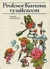 kniha Profesor Kurama vynálezcem, Severočeské nakladatelství 1978