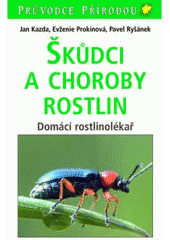 kniha Škůdci a choroby rostlin domácí rostlinolékař, Knižní klub 2007