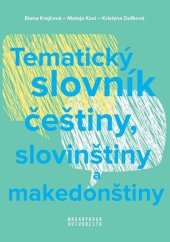 kniha Tematický slovník češtiny, slovinštiny a makedonštiny, Muni press 2023