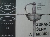 kniha Zbraně, šerm a mečíři pro čtenáře od 12 let, Albatros 1989