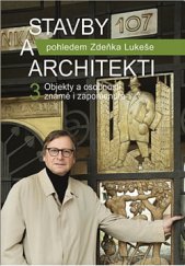 kniha Stavby a architekti pohledem Zdeňka Lukeše 3. - Objekty a osobnosti známé i zapomenuté, Nakladatelství Lidové noviny 2020