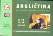kniha Angličtina - intenzivní kurz I. díl. - Cvičení pro začátečníky - netradiční "Nepustilova metoda"., Vladimír Nepustil 2001
