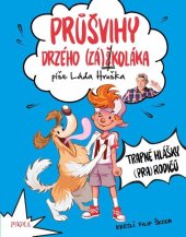 kniha Průšvihy drzého záškoláka Trapné hlášky (pra)rodičů, Pikola 2021