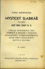 kniha Mystický slabikář, to jest Klíč pro žáky D.S. Výklad mystických snů, symbolů a značek i tajných charakterů rosikruciánských, jichž užívá Duch Svatý, mluvě k člověku, Zmatlík a Palička 1936