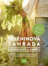 kniha Zeleninová záhrada Jednoducho a ľahko!, Príroda 2025