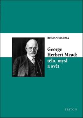 kniha George Herbert Mead: tělo, mysl a svět, Triton 2014