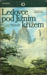 kniha Ledovce pod Jižním křížem Hory a lidé Patagonie, Olympia 1979